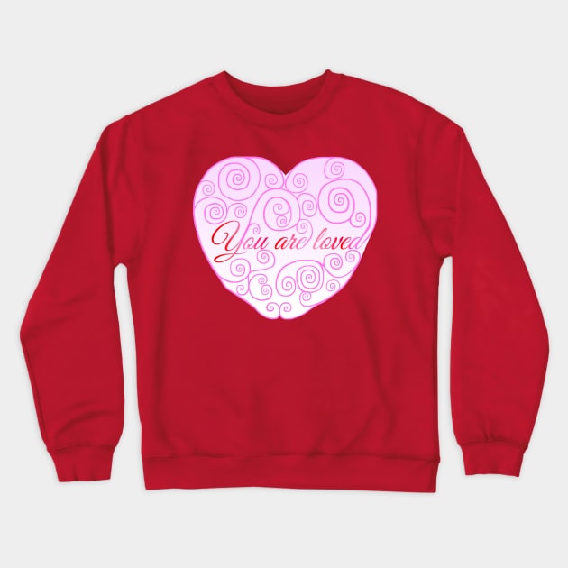 You Are Loved Swirly Heart Crewneck Sweatshirt by Art by Deborah Camp